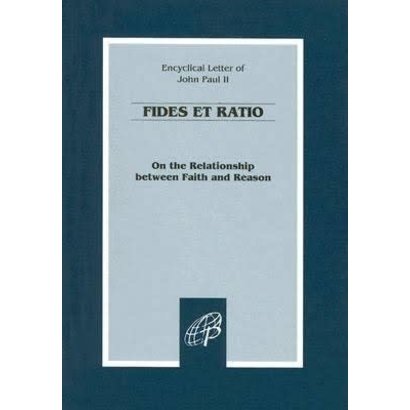 Fides Et Ratio (Faith and Reason on Relationship between Faith and Reason) Encyclical Letter of John Paul II