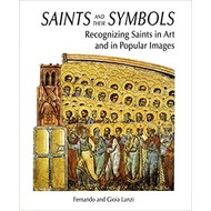Saints and their Symbols: Recognizing Saints in Art and in Popular Images (Book)