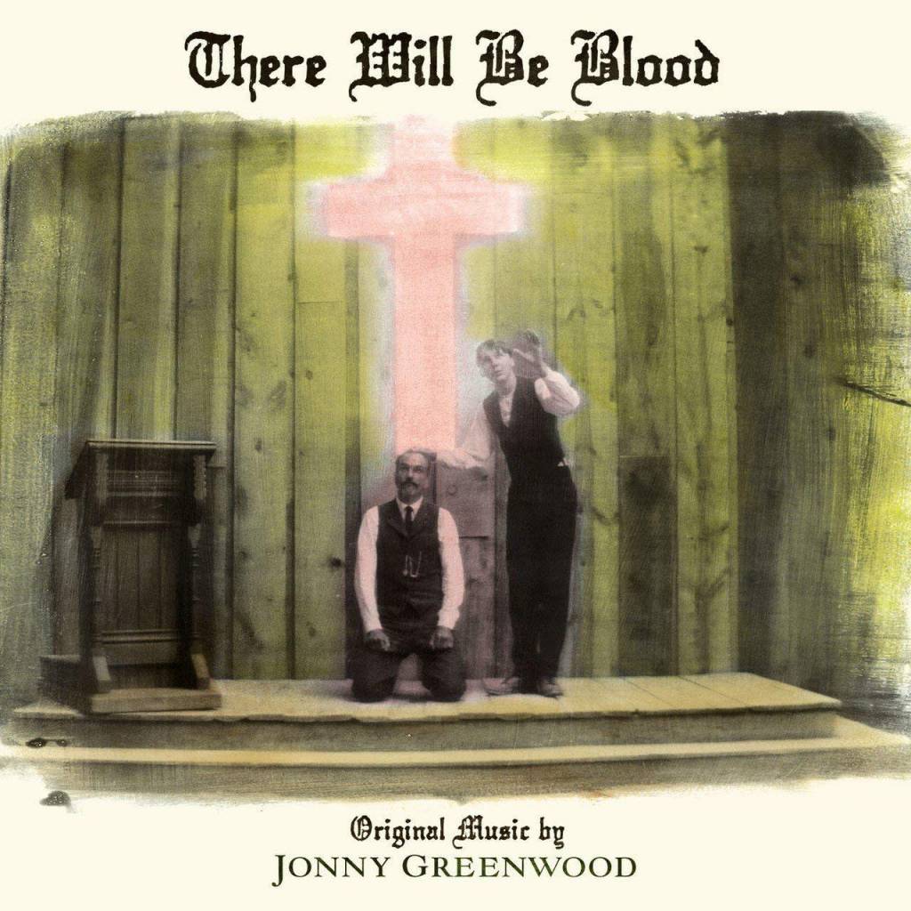 Jonny Greenwood - There Will Be Blood (Music from the Motion Picture)