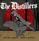 Distillers - Man Vs. Magnet/Blood In Gutters