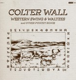 Colter Wall ‎– Western Swing & Waltzes And Other Punchy Songs