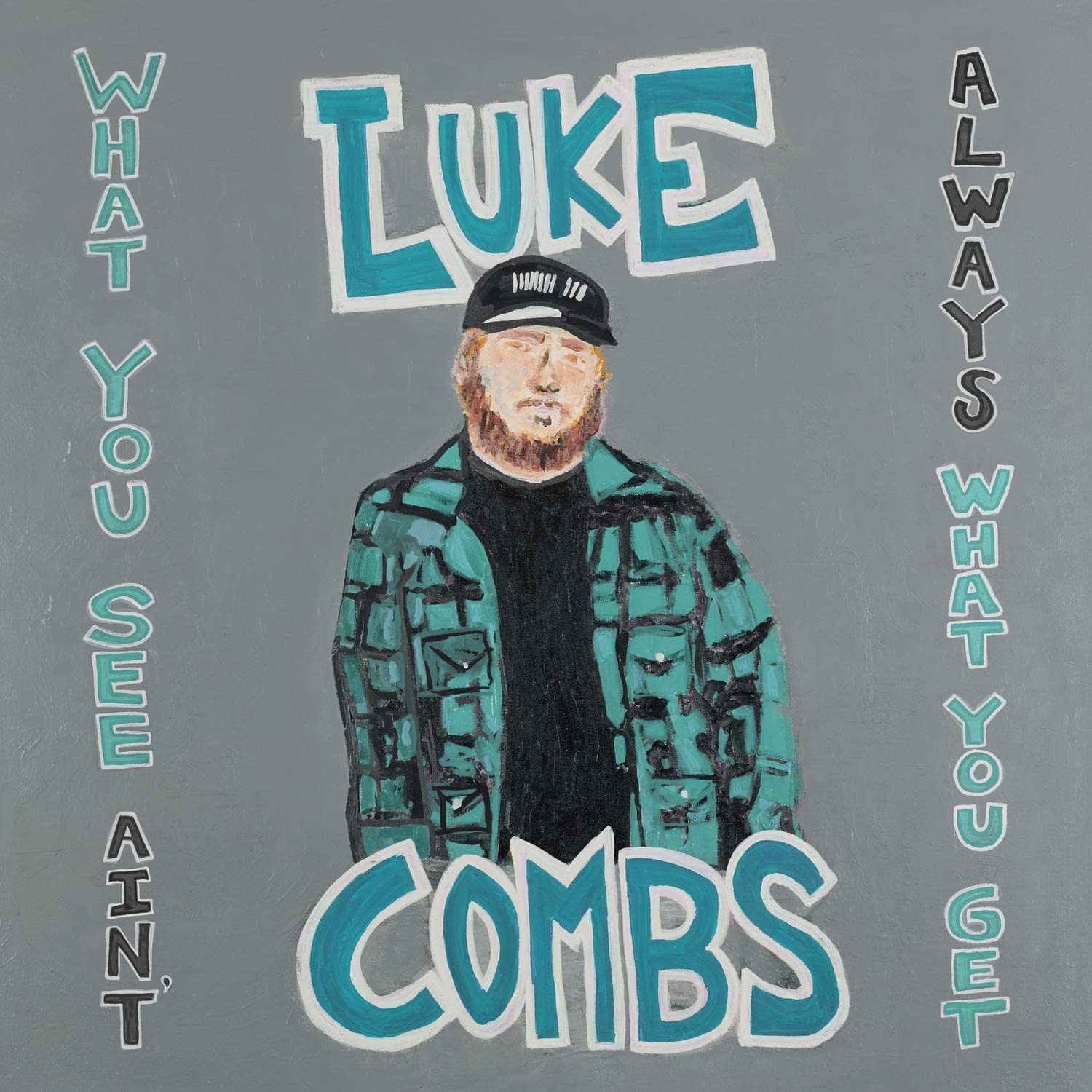 Luke Combs ‎– What You See Ain't Always What You Get