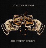 Atmosphere – To All My Friends, Blood Makes The Blade Holy: The Atmosphere EP's