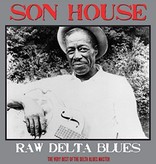 Son House - Raw Delta Blues: Very Best Of