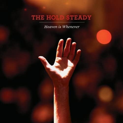 Hold Steady - Heaven Is Whenever