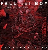 Fall Out Boy ‎– Believers Never Die (Volume 2)