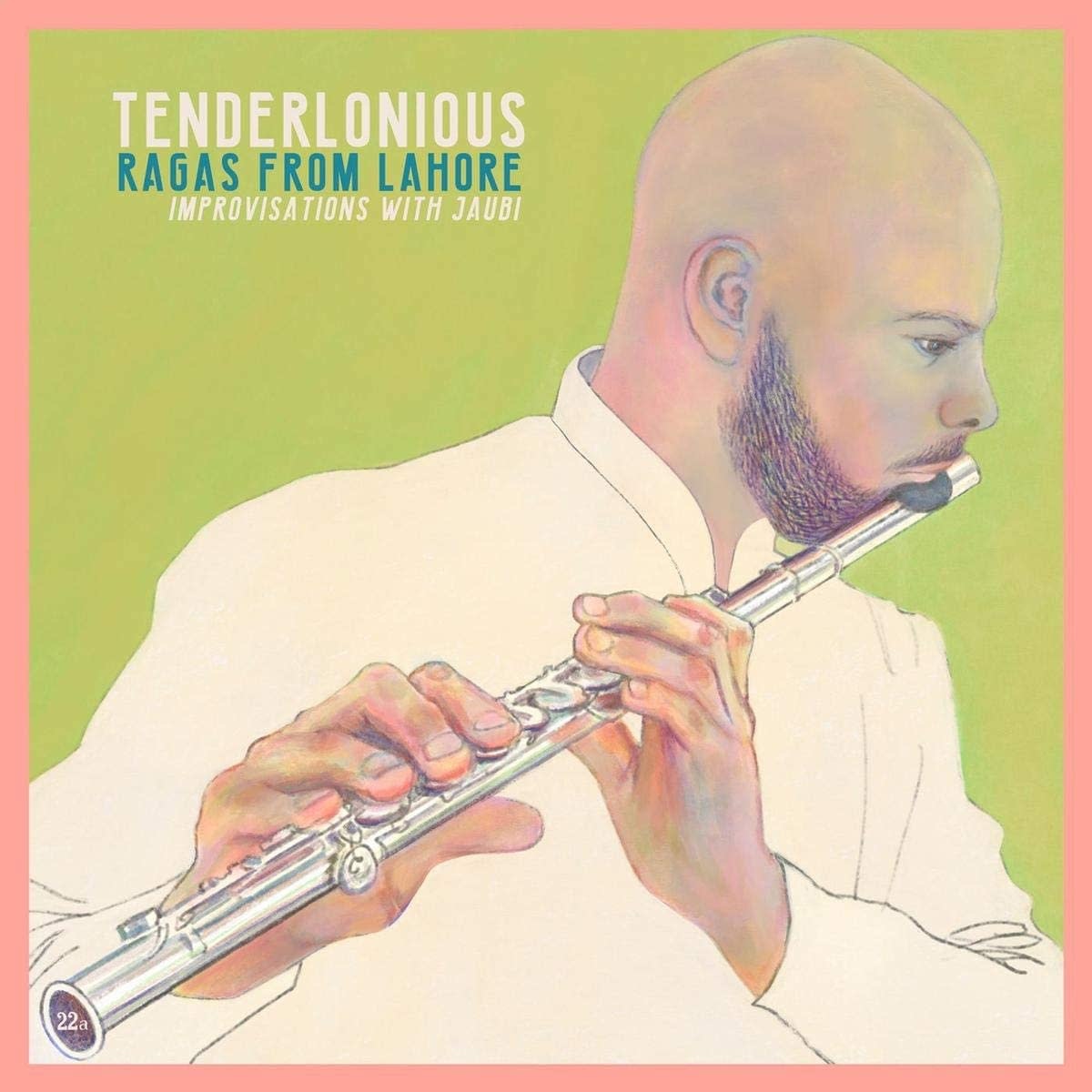 Tenderlonious ‎– Ragas From Lahore, Improvisations With Jaubi