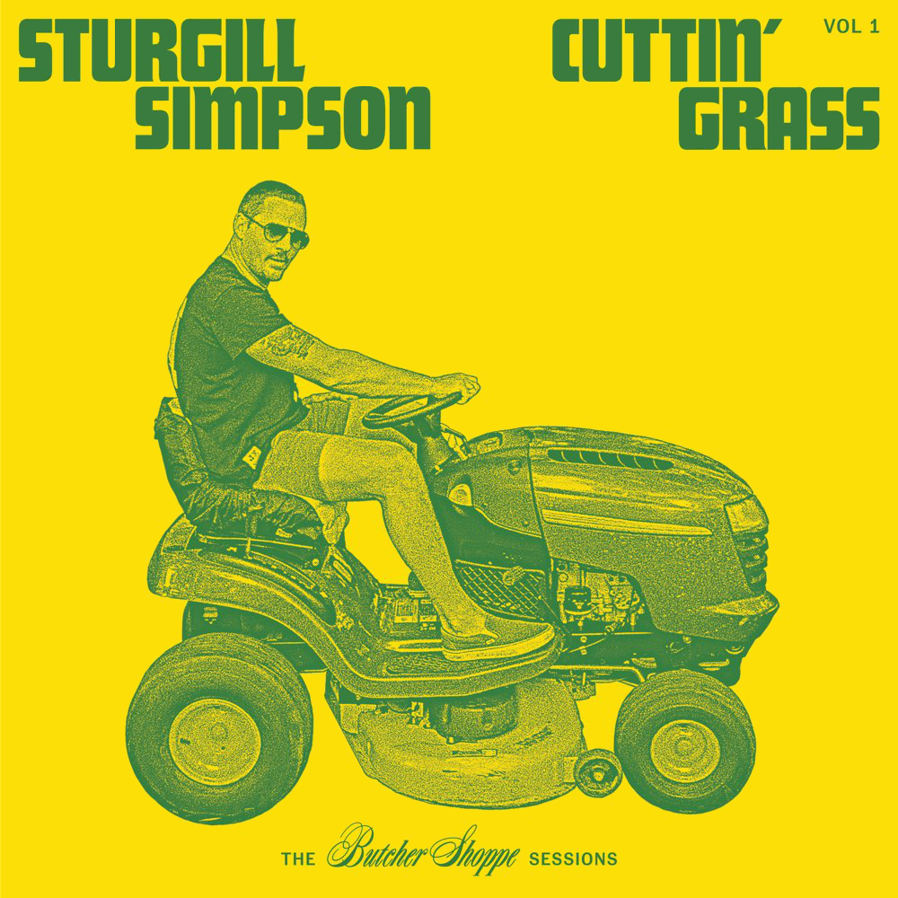 Sturgill Simpson ‎– Cuttin' Grass Vol​.​ 1 (The Butcher Shoppe Sessions)