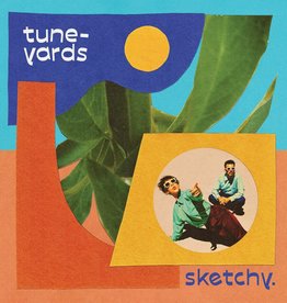 Tune-Yards ‎– Sketchy.