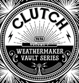 Clutch - The Weathermaker Vault Series Vol. 1