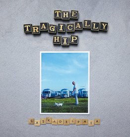 Tragically Hip ‎– Saskadelphia