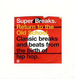 Various ‎– Super Breaks. Return To The Old School. Classic Breaks And Beats From The Birth Of Hip-Hop