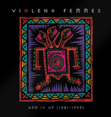 Violent Femmes ‎– Add It Up (1981-1993)