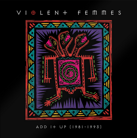 Violent Femmes ‎– Add It Up (1981-1993)