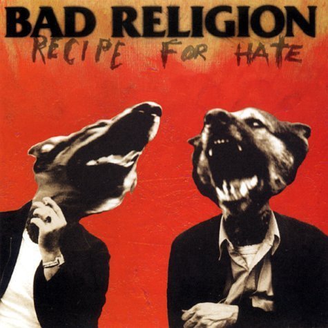 Bad Religion - Recipe For Hate