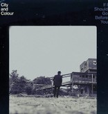 City And Colour - If I Should Go Before You