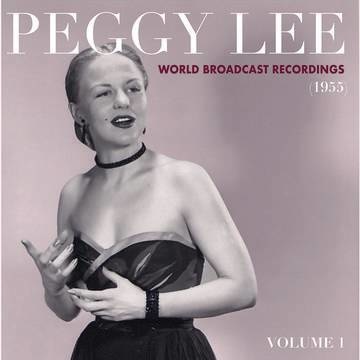 Peggy Lee - World Broadcast Recordings 1955, Vol. 1