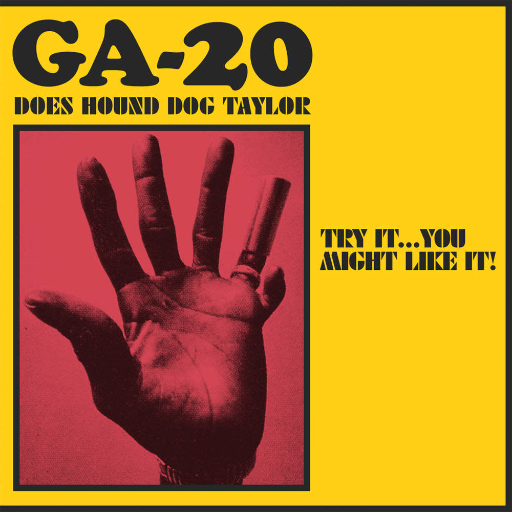 GA-20 – Does Hound Dog Taylor: Try It...You Might Like It!