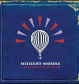 Modest Mouse – We Were Dead Before The Ship Even Sank