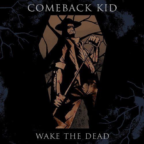 Comeback Kid - Wake The Dead (20th Anniversary Edition)