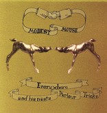 Modest Mouse – Everywhere And His Nasty Parlour Tricks