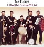 Pogues – If I Should Fall From Grace With God