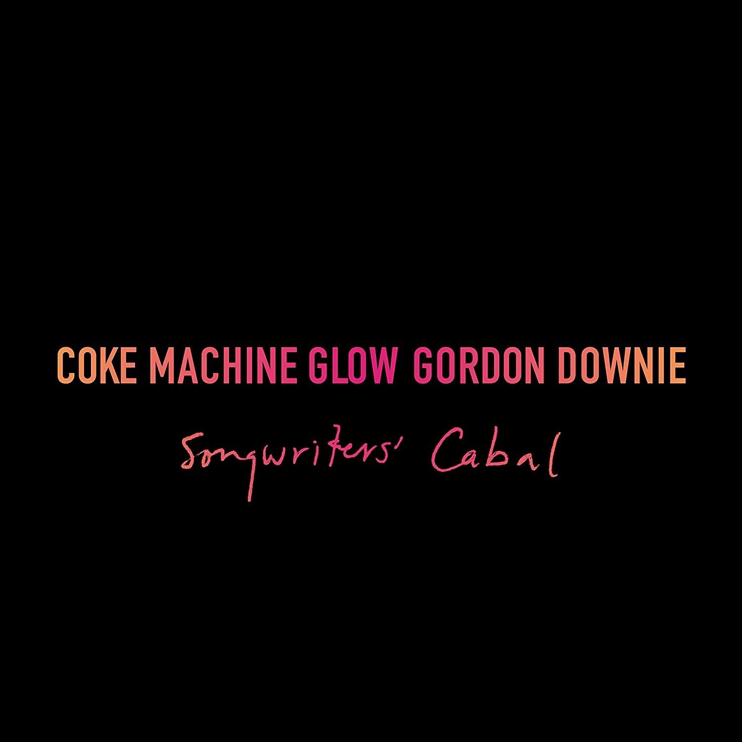 Gordon Downie – Coke Machine Glow: Songwriters' Cabal (20th Anniversary Edition)