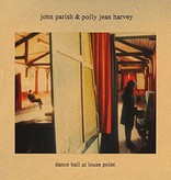 John Parish & Polly Jean Harvey – Dance Hall At Louse Point