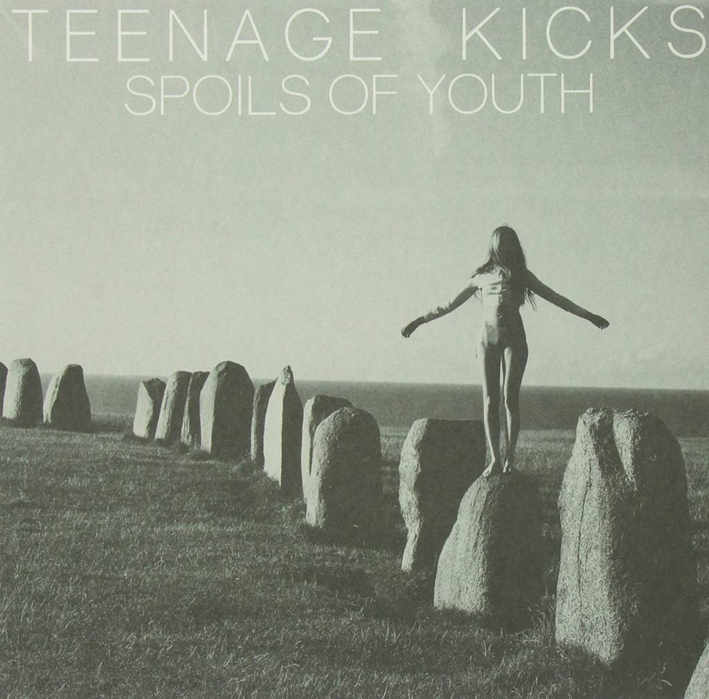 Teenage Kicks - Spoils Of Youth