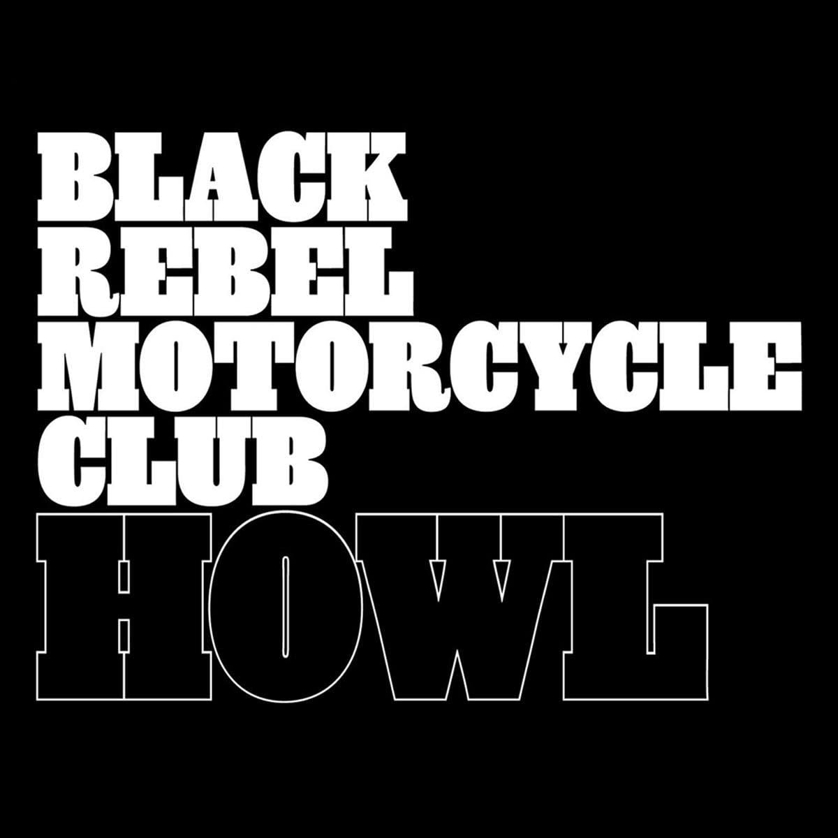 Black Rebel Motorcycle Club – Howl