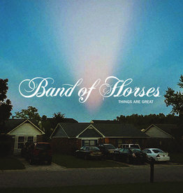 Band Of Horses – Things Are Great