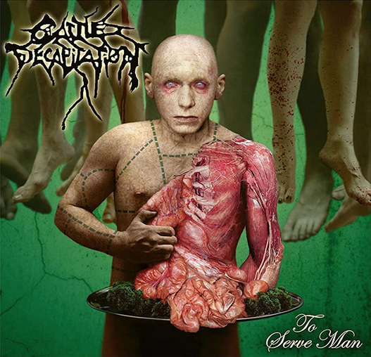 Cattle Decapitation - To Serve Man