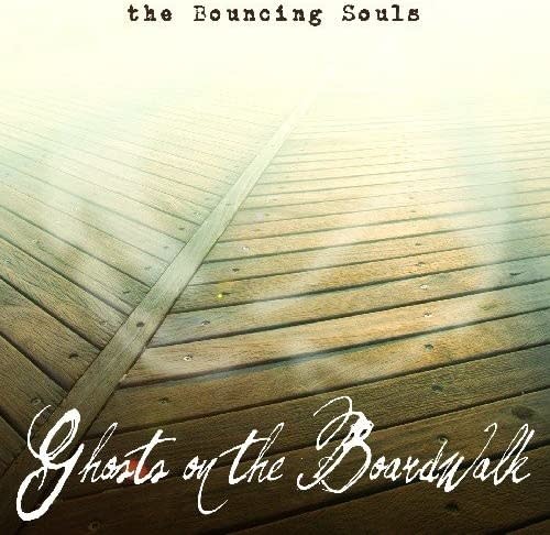 Bouncing Souls – Ghosts On The Boardwalk