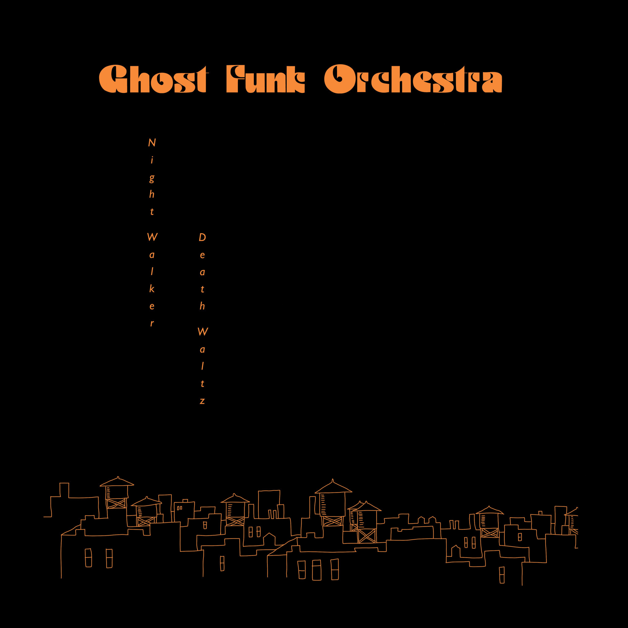 Ghost Funk Orchestra – Night Walker / Death Waltz