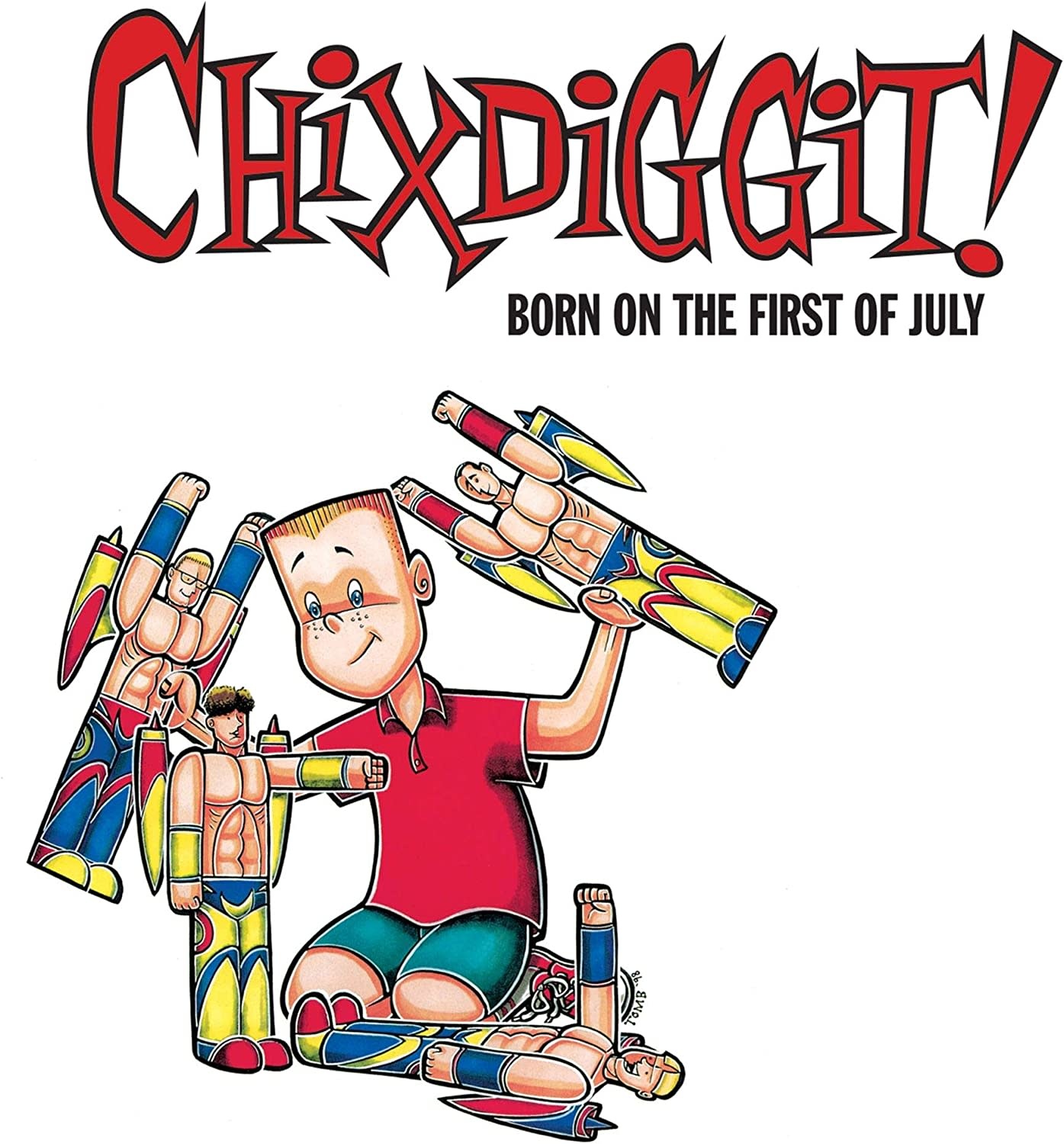 Chixdiggit! - Born On The First Of July