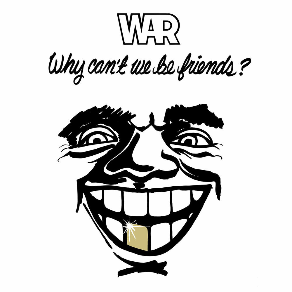 War – Why Can't We Be Friends?