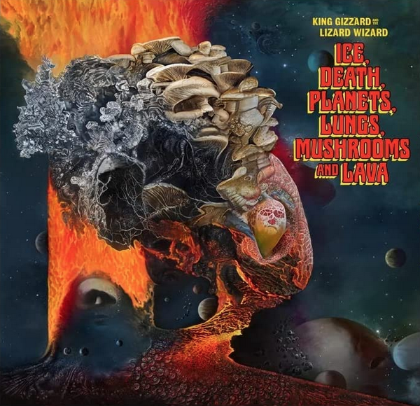 King Gizzard And The Lizard Wizard – Ice, Death, Planets, Lungs, Mushrooms And Lava