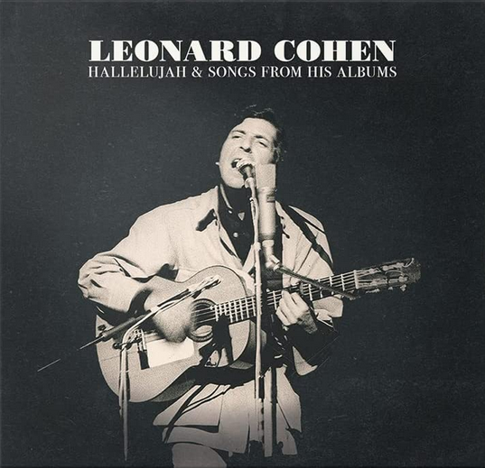 Leonard Cohen – Hallelujah & Songs From His Albums