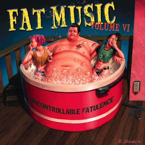 Various – Fat Music Volume VI: Uncontrollable Fatulence