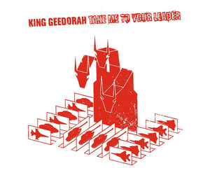 King Geedorah – Take Me To Your Leader (20th Anniversary Edition)