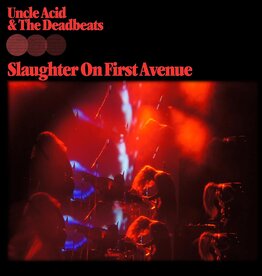 Uncle Acid & The Deadbeats – Slaughter on First Avenue