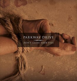 Parkway Drive – Don’t Close Your Eyes