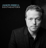 Jason Isbell – Southeastern (10th Anniversary Edition)