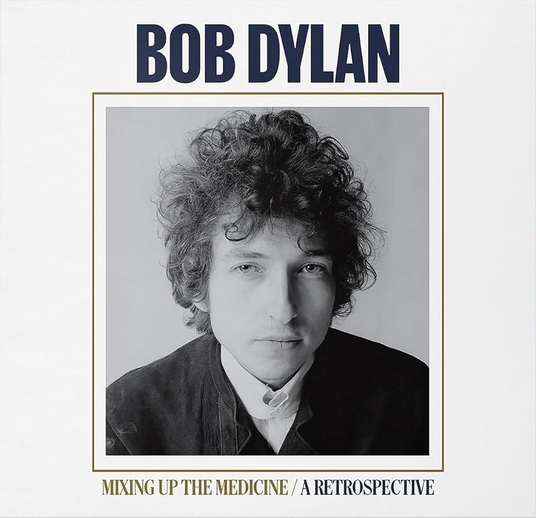 Bob Dylan – Mixing Up The Medicine / A Retrospective