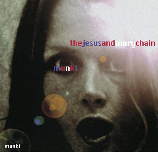 Jesus And Mary Chain – Munki