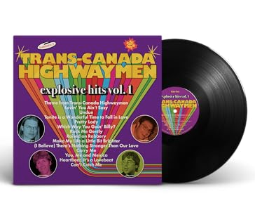 Trans-Canada Highwaymen - Explosive Hits Vol 1