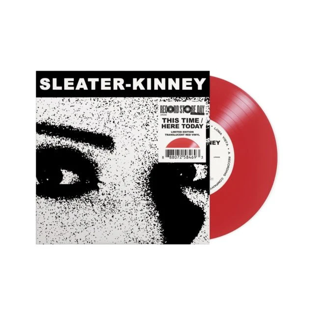 Sleater-Kinney - This Time / Here Today