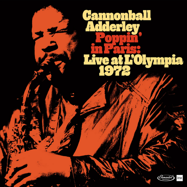 Cannonball Adderley - Poppin' In Paris: Live at L'Olympia 1972