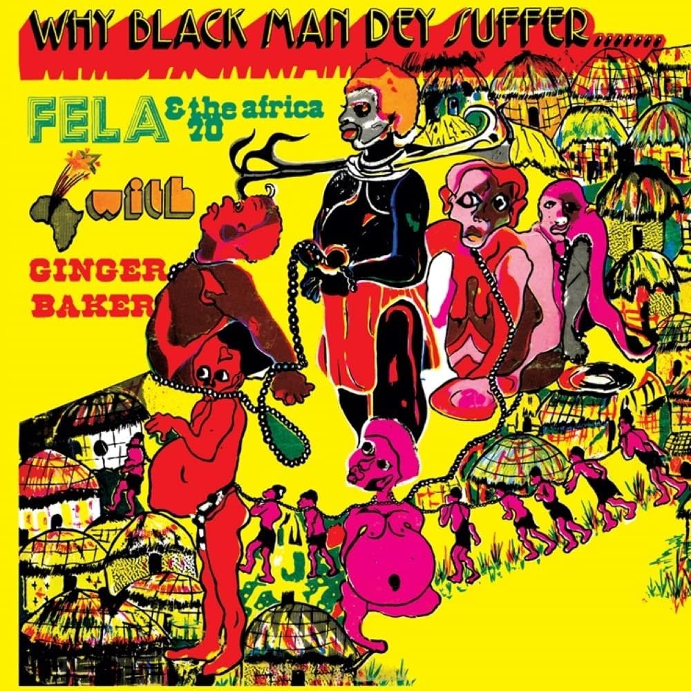 Fela Kuti - Why Black Men Dey Suffer