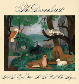 Decemberists - As It Ever Was So It Will Be Again